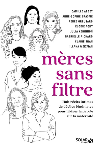 Mères sans filtre : huit récits intimistes de déclics féministes pour libérer la parole sur la maternité