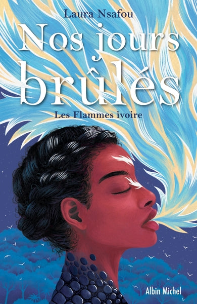 Nos jours brûlés - tome 2 - Les Flammes ivoire