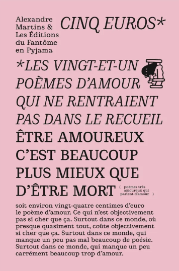 LES VINGT-ET-UN POÈMES D'AMOUR QUI NE RENTRAIENT PAS DANS LE RECUEIL ÊTRE AMOUREUX C'EST BEAUCOUP PLUS MIEUX QUE D'ÊTRE MORT