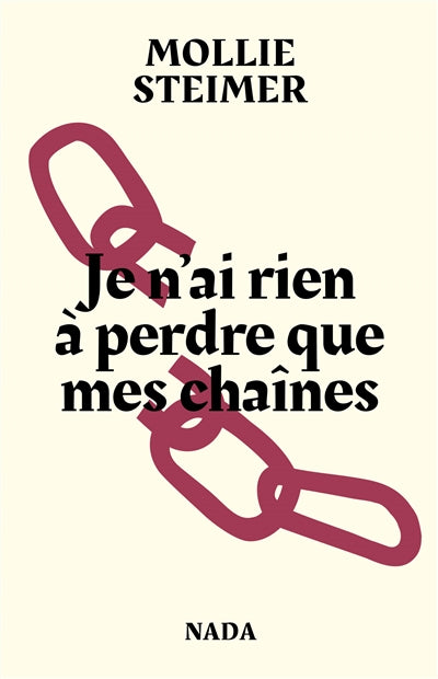 Je n'ai rien à perdre que mes chaînes