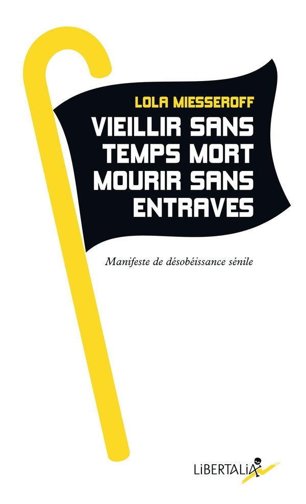 Vieillir sans temps mort, mourir sans entraves - Manifeste