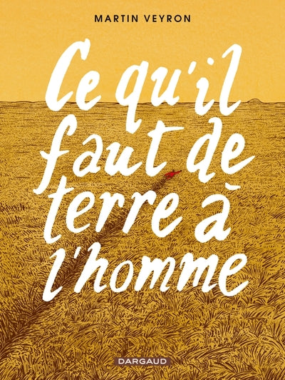 Ce qu'il faut de terre à l'homme - Ce qu'il faut de terre à l'homme