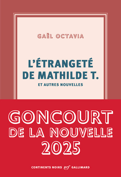 L'étrangeté de Mathilde T. et autres nouvelles