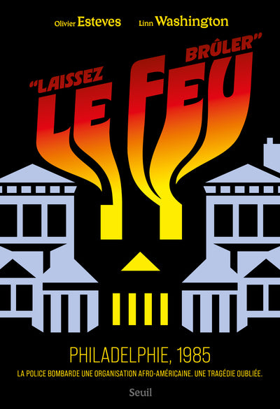"Laissez le feu brûler". Philadelphie, 1985
