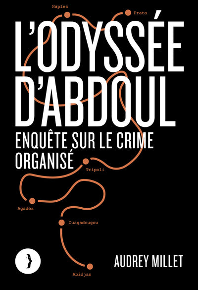 L'odyssée d'Abdoul - Enquête sur le crime organisé