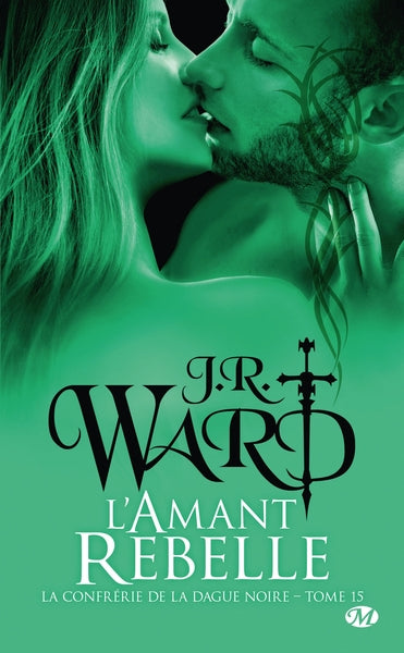 La Confrérie de la dague noire, T15 : L'amant rebelle