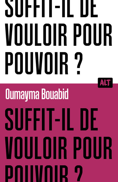 Suffit-il de vouloir pour pouvoir ? / Collection ALT