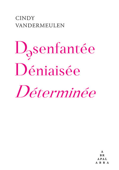 Désenfantée Déniaisée Déterminée