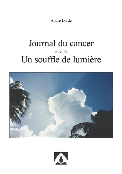 JOURNAL DU CANCER SUIVI DE UN SOUFFLE DE LUMIERE (2E EDITION 2025)