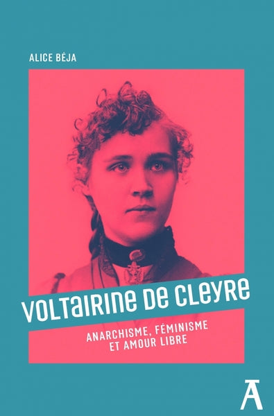 Voltairine de Cleyre, anarchisme, féminisme et amour libre