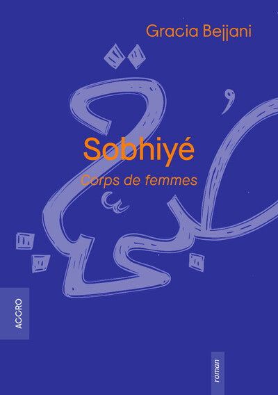Sobhiyé - Corps de femmes