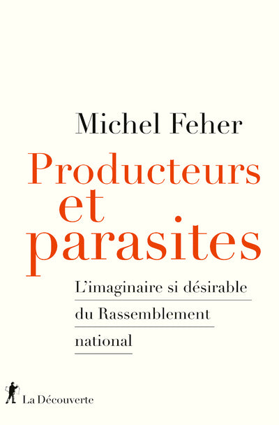 Producteurs et parasites - L'imaginaire si désirable du Rassemblement national