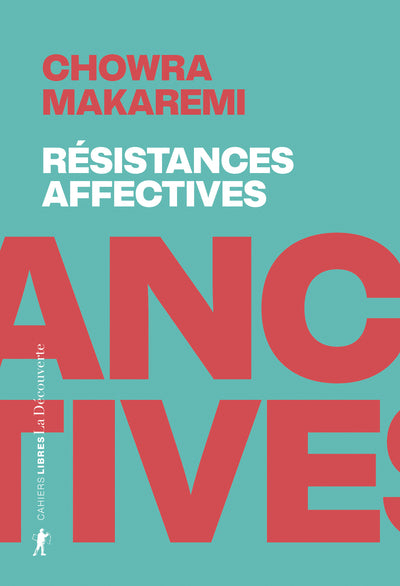 Résistances affectives - Les politiques de l'attachement face aux politiques de la cruauté