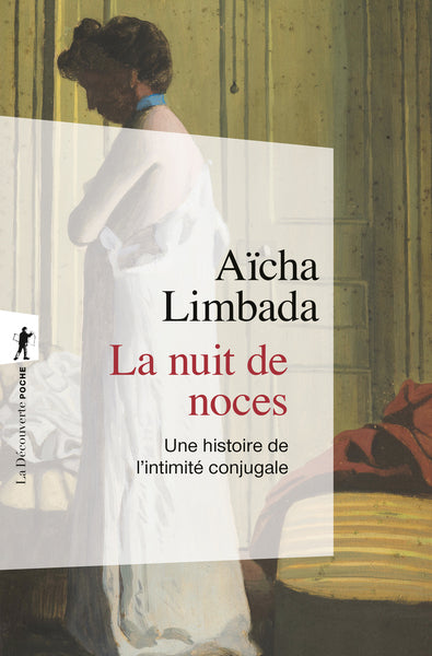 La nuit de noces - Une histoire de l'intimité conjugale