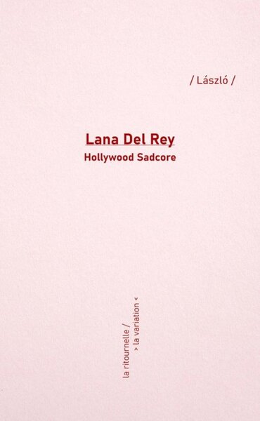 Lana Del Rey - Hollywood sadcore
