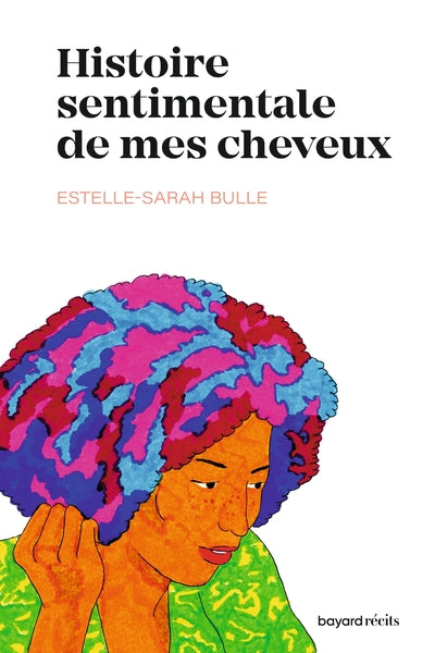 Histoire sentimentale de mes cheveux
