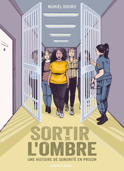 Sortir de l'ombre - Une histoire de sororité en prison