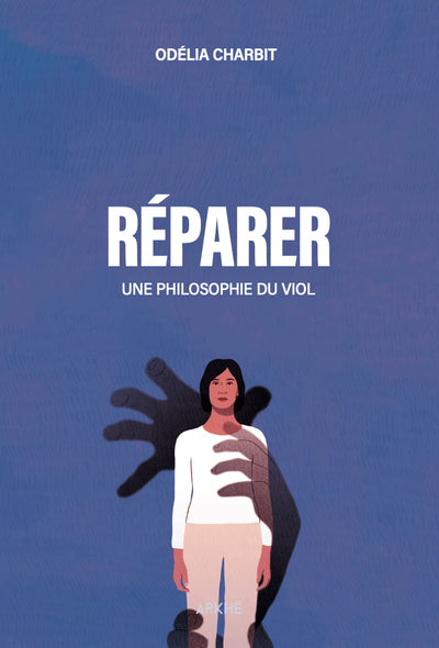 Réparer - Une philosophie du viol
