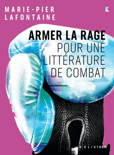 Armer la rage - Pour une littérature de combat