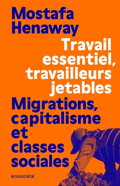 Travail essentiel, travailleurs jetables - Migrations, capit