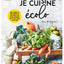 Je cuisine écolo (ou presque) !