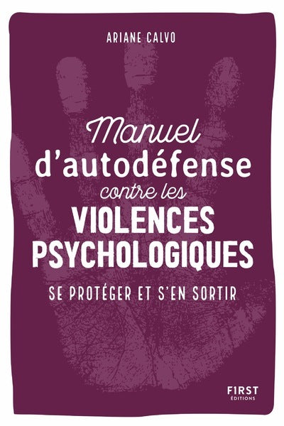 Manuel d'auto-défense contre les violences psychologiques - Se protéger et s'en sortir