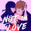 Not in love