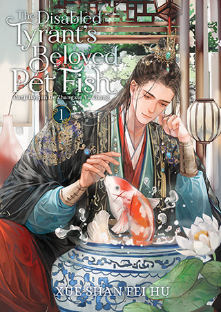 The Disabled Tyrant's Beloved Pet Fish (Novel) Vol.1