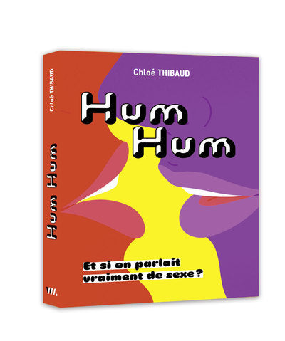 HUM HUM - Et si on parlait vraiment de sexe ?