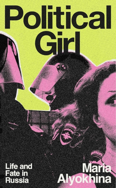 Political Girl : Life and Fate in Russia