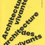 Architecture vivante, architecture des vivants /franCais