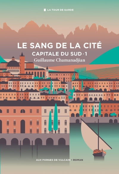 Cycle de la Tour de garde. Capitale du Sud T1 : Le Sang de la cité.