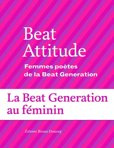 Beat Attitude - Femmes poètes de la Beat Génération