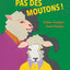 On n'est pas des moutons !