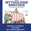 L'Incroyable histoire de la mythologie grecque