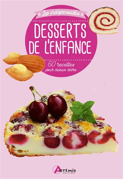 Desserts de l'enfance : 60 recettes pour mieux vivre