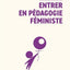 Entrer en pédagogie féministe