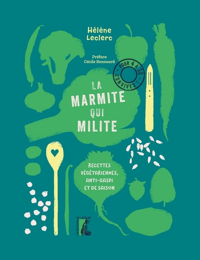 La marmite qui milite ! - Recettes végétariennes, anti-gaspi