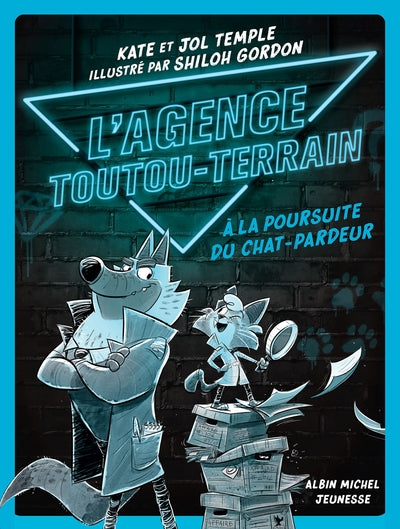 L'Agence Toutou-Terrain - tome 1 - A la poursuite du chat-pardeur