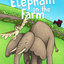 Elephant on the Farm