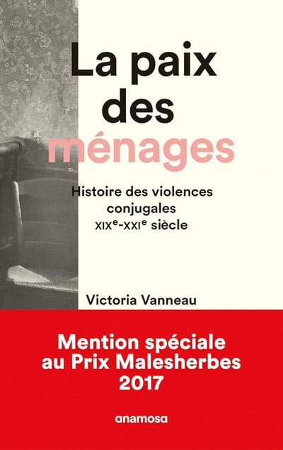 La paix des ménages - Histoire des violences conjugales, XIXe-XXIe siècle