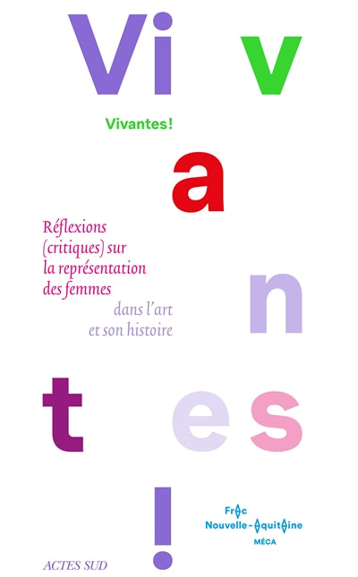 Vivantes ! : réflexions (critiques) sur la représentation des femmes dans l'art et son histoire