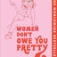 Women Don't Owe You Pretty The Small Edition /anglais