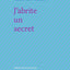 J'abrite un secret