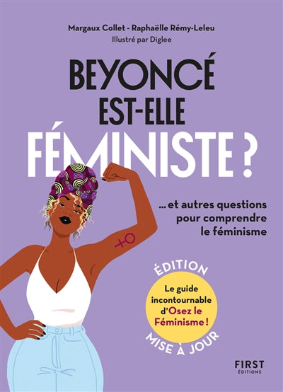 Beyoncé est-elle féministe ? : ... et autres questions pour comprendre le féminisme