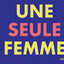 Une seule femme