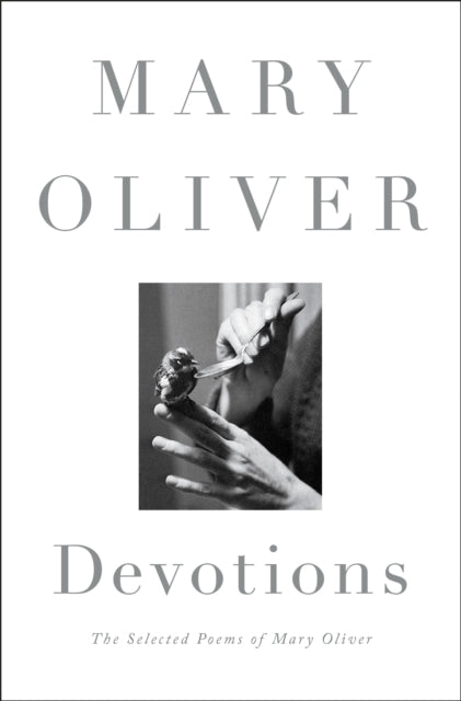 Devotions : The Selected Poems of Mary Oliver