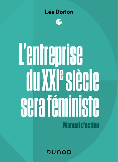 L'entreprise du XXIe siècle sera féministe - Labellisation FNEGE +  Prix DCF du Livre
