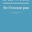 Ne t'excuse pas