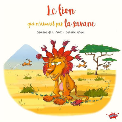 Le lion qui n'aimait pas la savane - Petit prix souple 2024